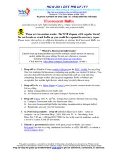 HOW DO I GET RID OF IT?  The A to Z Guide for Recycling & Disposal in Pinellas County http://www.pinellascounty.org/utilities/getridofit Questions? Call Solid Waste at[removed]All phone numbers are area code 727, unles