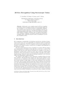 3D Face Recognition Using Stereoscopic Vision U. Castellani, M. Bicego, G. Iacono, and V. Murino Dipartimento di Informatica, Universit` a di Verona Ca’ Vignal 2, Strada Le Grazie[removed]Verona, Italia