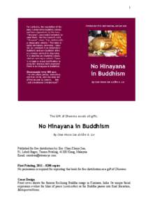 1  The Gift of Dhamma excels all gifts. No Hinayana in Buddhism By Chan Khoon San & Kåre A. Lie