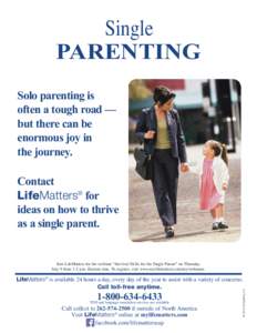 Single PARENTING Solo parenting is often a tough road — but there can be enormous joy in