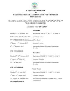 SCHOOL OF MEDICINE dsa HARMONIZATION OF ACADEMIC YEAR FOR THE MBChB PROGRAMME TEACHING AND EXAMINATIONS SCHEDULES FOR 1ST, 2ND, 3RD, 4TH, 5th & 6TH YEAR MBChB PROGRAMME