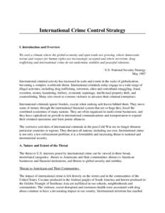 International Crime Control Strategy I. Introduction and Overview We seek a climate where the global economy and open trade are growing, where democratic norms and respect for human rights are increasingly accepted and w