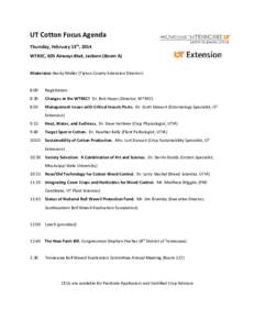 UT Cotton Focus Agenda Thursday, February 13th, 2014 WTREC, 605 Airways Blvd, Jackson (Room A) Moderator: Becky Muller (Tipton County Extension Director) 8:00