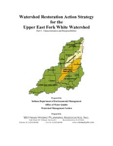 Watershed Restoration Action Strategy for the Upper East Fork White Watershed Part I: Characterization and Responsibilities  Prepared for