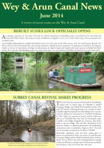 Wey & Arun Canal News June 2014 A review of recent events on the Wey & Arun Canal  REBUILT SUSSEX LOCK OFFICIALLY OPENS