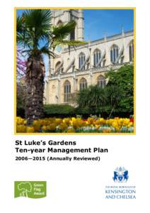 St Luke’s Gardens Ten-year Management Plan 2006—2015 (Annually Reviewed) Acknowledgements Local Members