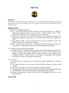 TRAVEL  POLICY: Travel services and associated costs ensuring access to school/educational facilities by the most appropriate means to be provided; such to be reciprocal between New South Wales and all adjoining states.