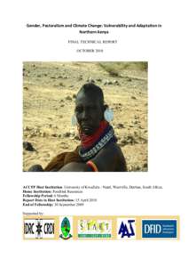 Gender, Pastoralism and Climate Change: Vulnerability and Adaptation in Northern Kenya FINAL TECHNICAL REPORT OCTOBERACCFP Host Institution: University of KwaZulu - Natal, Westville, Durban, South Africa.