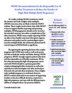 MOST Recommendations for the Responsible Use of Fertility Treatments to Reduce the Number of High-Risk Multiple Birth Pregnancies As couples undergo fertility treatments, search the internet and look at higher order mult