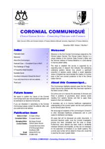 Clinical Liaison Service – Connecting Clinicians with Coroners State Coroner’s Office and Victorian Institute of Forensic Medicine (Monash University, Department of Forensic Medicine) December 2003: Volume 1, Number 