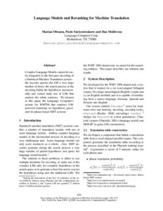 Language Models and Reranking for Machine Translation  Marian Olteanu, Pasin Suriyentrakorn and Dan Moldovan Language Computer Corp. Richardson, TX 75080 {marian,psuri,moldovan}@languagecomputer.com