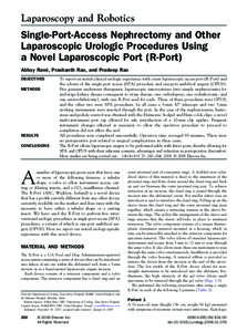 Laparoscopy and Robotics Single-Port-Access Nephrectomy and Other Laparoscopic Urologic Procedures Using a Novel Laparoscopic Port (R-Port) Abhay Rané, Prashanth Rao, and Pradeep Rao OBJECTIVES