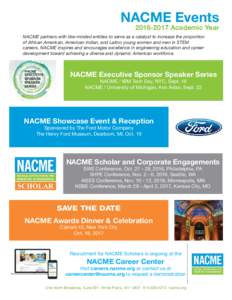 NACME EventsAcademic Year NACME partners with like-minded entities to serve as a catalyst to increase the proportion of African American, American Indian, and Latino young women and men in STEM careers. NACME 