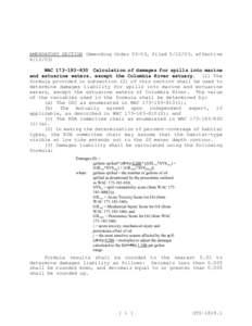 AMENDATORY SECTION (Amending Order 03-03, filed[removed], effective[removed]WAC[removed]Calculation of damages for spills into marine and estuarine waters, except the Columbia River estuary. (1) The formula provided 