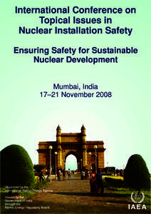 International Conference on Topical Issues in Nuclear Installation Safety Ensuring Safety for Sustainable Nuclear Development Mumbai, India