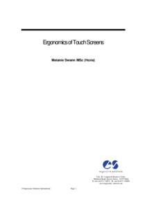 Ergonomics of Touch Screens Melanie Swann MSc (Hons) Unit B2, Longmead Business Centre, Blenheim Road, Epsom, Surrey KT19 9QQ T: +[removed] F: +[removed]