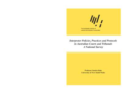 Interpreter Policies, Practices and Protocols in Australian Courts and Tribunals A National Survey Professor Sandra Hale University of New South Wales