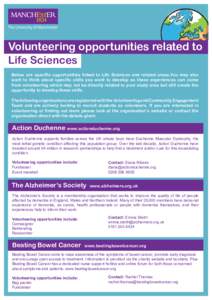 Volunteering opportunities related to Life Sciences Below are specific opportunities linked to Life Sciences and related areas.You may also want to think about specific skills you want to develop as these experiences can