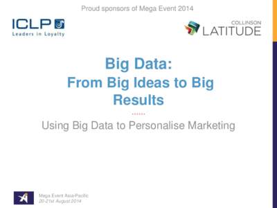 Proud sponsors of Mega Event[removed]Big Data: From Big Ideas to Big Results ……