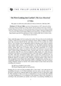 On First Looking into Larkin’s The Less Deceived A T Tolley This paper was delivered at the Larkin in Context Conference, 30th June 2002 Professor A T (Trevor) Tolley was born in Birmingham in 1927, educated at King Ed