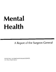 Mental He,alth A Report of the Surgeon General DEPARTMENT OF HEALTH AND HUMAN U.S. Public Health Service