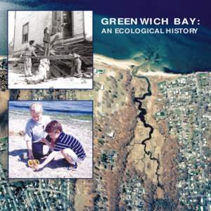 GREENWICH BAY: AN ECOLOGICAL HISTORY 1  Additional copies of this publication are available from the Rhode Island Sea Grant Communications Office, University of Rhode Island Bay Campus,