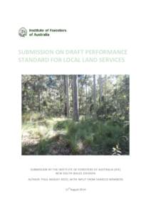 SUBMISSION ON DRAFT PERFORMANCE STANDARD FOR LOCAL LAND SERVICES SUBMISSION BY THE INSTITUTE OF FORESTERS OF AUSTRALIA (IFA) NEW SOUTH WALES DIVISION AUTHOR: PAUL MASSEY-REED, WITH INPUT FROM VARIOUS MEMBERS