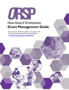 New Award Orientation Grant Management Guide Use this quick reference guide in conjunction with the Grants and Contracts Procedures Manual at http://www2.sfasu.edu/orsp/tam.html.