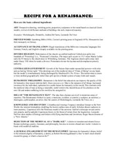 RECIPE FOR A RENAISSANCE: Here are the basic cultural ingredients: ART: Perspective drawing, vanishing point, proportion, sculptures in the round based on classical Greek models, revival of old Roman methods of building-