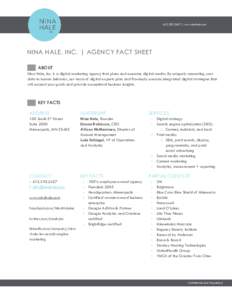  | www.ninahale.com  NINA HALE, INC. | AGENCY FACT SHEET ABOUT Nina Hale, Inc. is a digital marketing agency that plans and executes digital media. By uniquely connecting your data to human behavior, our team