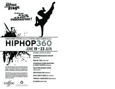 CANADA DANCE FESTIVAL PRESENTS / FESTIVAL DANSE CANADA PRÉSENTE  HIPHOP360 JUNE[removed]JUIN FEATURING / METTANT EN VEDETTE RUBBERBANDANCE GROUP