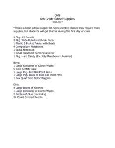 OMS 6th Grade School Supplies *This is a basic school supply list. Some elective classes may require more supplies, but students will get that list during the first day of class.