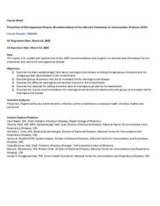 Course Detail Prevention of Meningococcal Disease: Recommendation of the Advisory Committee on Immunization Practices (ACIP) Course Number: WB2195 CE Origination Date: March 22, 2013 CE Expiration Date: March 22, 2015 Go