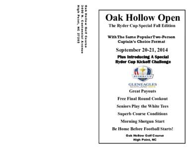 Oak Hollow Golf Course 3400 N. Centennial Avenue High Point, NC[removed]Oak Hollow Open The Ryder Cup Special Fall Edition