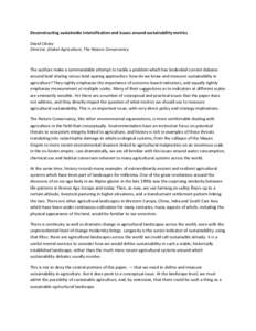 Deconstructing sustainable intensification and issues around sustainability metrics David Cleary Director, Global Agriculture, The Nature Conservancy The authors make a commendable attempt to tackle a problem which has b