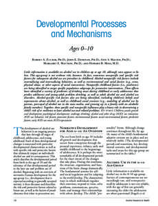 Developmental Processes  and Mechanisms Ages 0–10 Robert A. Zucker, Ph.D.; John E. Donovan, Ph.D.; Ann S. Masten, Ph.D.;