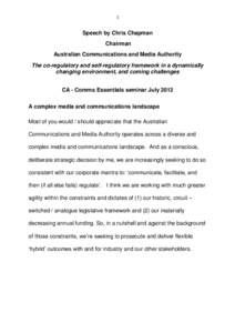 1  Speech by Chris Chapman Chairman Australian Communications and Media Authority The co-regulatory and self-regulatory framework in a dynamically