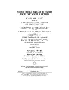NEED FOR EUROPEAN ASSISTANCE TO COLOMBIA FOR THE FIGHT AGAINST ILLICIT DRUGS JOINT HEARING BEFORE THE  SUBCOMMITTEE ON CRIME, TERRORISM,