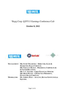 “Bajaj Corp. Q2FY13 Earnings Conference Call” October 8, 2012 MANAGEMENT: MR. SUMIT MALHOTRA – DIRECTOR, SALES & MARKETING BAJAJ CORP LTD. MR. NARAYAN RAMAN – PRESIDENT, CORPORATE &