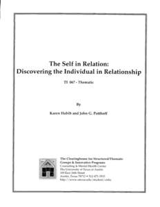 The Self in Relation: Discovering the Individual in Relationship TIThematic By Karen Habib and John G. Potthoff