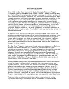 EXECUTIVE SUMMARY Since 1998, the Carl Moyer Memorial Air Quality Standards Attainment Program (Carl Moyer Program) has filled a critical niche in California’s strategy to achieve clean air. The Carl Moyer Program prov