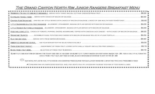 The Grand Canyon North Rim Junior Rangers Breakfast Menu Roosevelt’s healthy egg white scramble…served with turkey bacon, cottage cheese & fresh fruit…………………………………………………………