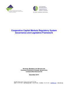 Cooperative Capital Markets Regulatory System Governance and Legislative Framework NATIONAL BUSINESS LAW SECTION AND CANADIAN CORPORATE COUNSEL ASSOCIATION CANADIAN BAR ASSOCIATION