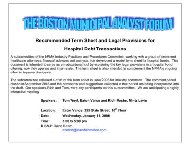 Recommended Term Sheet and Legal Provisions for Hospital Debt Transactions A subcommittee of the NFMA Industry Practices and Procedures Committee, working with a group of prominent healthcare attorneys, financial advisor