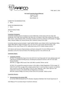 FINAL April 2, 2014 Pet Food Committee Report/Minutes January 9, 2014 1:30 – 3:30 p.m. New Orleans, LA COMMITTEE RECOMMENDATIONS: