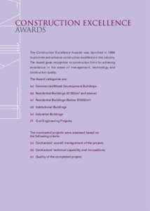 Construction Excellence Awards The Construction Excellence Awards was launched in 1986 to promote and enhance construction excellence in the industry. The Award gives recognition to construction firms for achieving