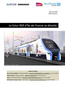 Jeudi 7 juin 2018 Dossier de presse Le futur RER d’Île-de-France se dévoile  CONTACTS PRESSE