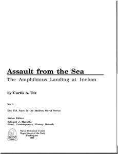 Assault from the Sea The Amphibious Landing at Inchon by Curtis A. Utz No. 2 The U.S. Navy in the Modern World Series Series Editor