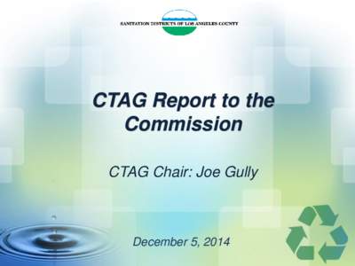 CTAG Report to the Commission CTAG Chair: Joe Gully December 5, 2014