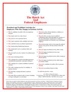 The Hatch Act And Federal Employees Permitted and Prohibited Activities for Employees Who May Engage in Partisan Activity • May be candidates for public office in nonpartisan